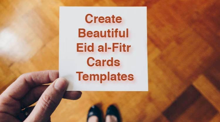 Create Beautiful Eid al-Fitr Cards Templates