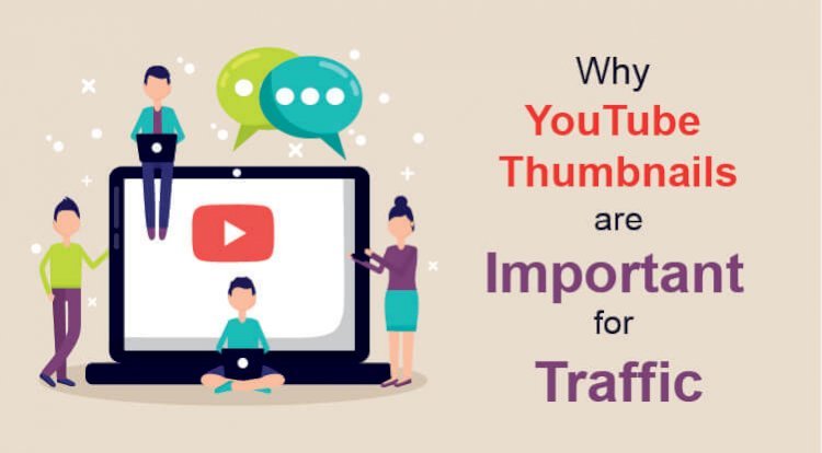 Why YouTube Thumbnails are Important for Traffic