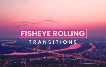 Fisheye Rolling Transitions Pack
